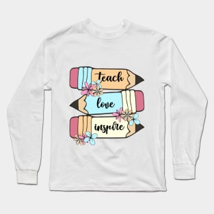 Back To School Teach Love Inspire Pencil Teachers Women Kids Long Sleeve T-Shirt